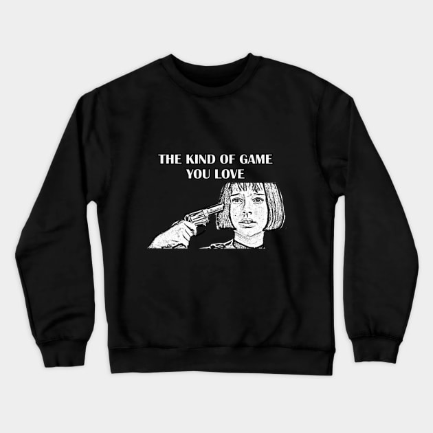 Leon Movie  Sketch - The Kind of Game you Love Crewneck Sweatshirt by Artsimple247